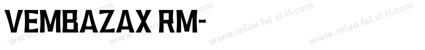 VEMBAZAX RM字体转换